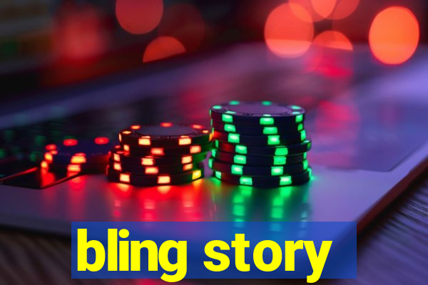 bling story